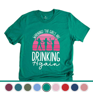 Warning the Girls Drinking Again T-Shirt, Drinking Night Shirt, Alcohol Shirt, Funny Drinking Tee, Beer Lover Gift, Beer Lover Shirt