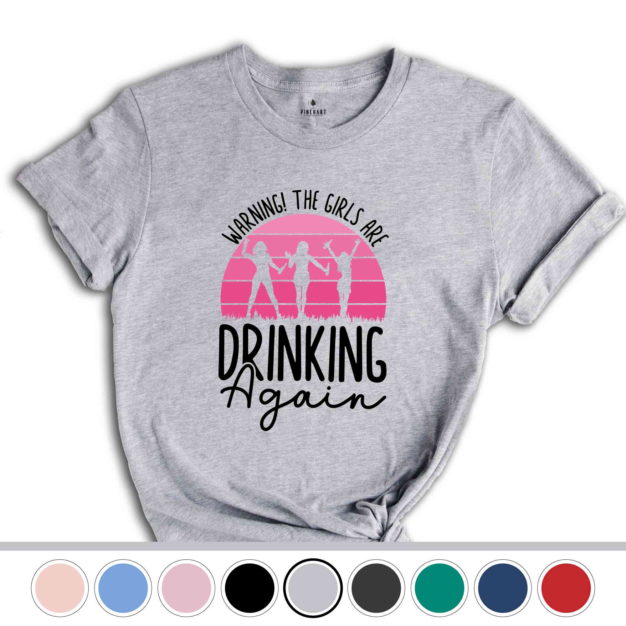 Warning the Girls Drinking Again T-Shirt, Drinking Night Shirt, Alcohol Shirt, Funny Drinking Tee, Beer Lover Gift, Beer Lover Shirt