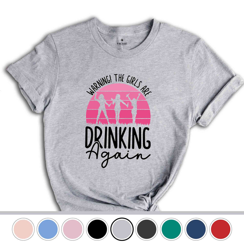 Warning the Girls Drinking Again T-Shirt, Drinking Night Shirt, Alcohol Shirt, Funny Drinking Tee, Beer Lover Gift, Beer Lover Shirt