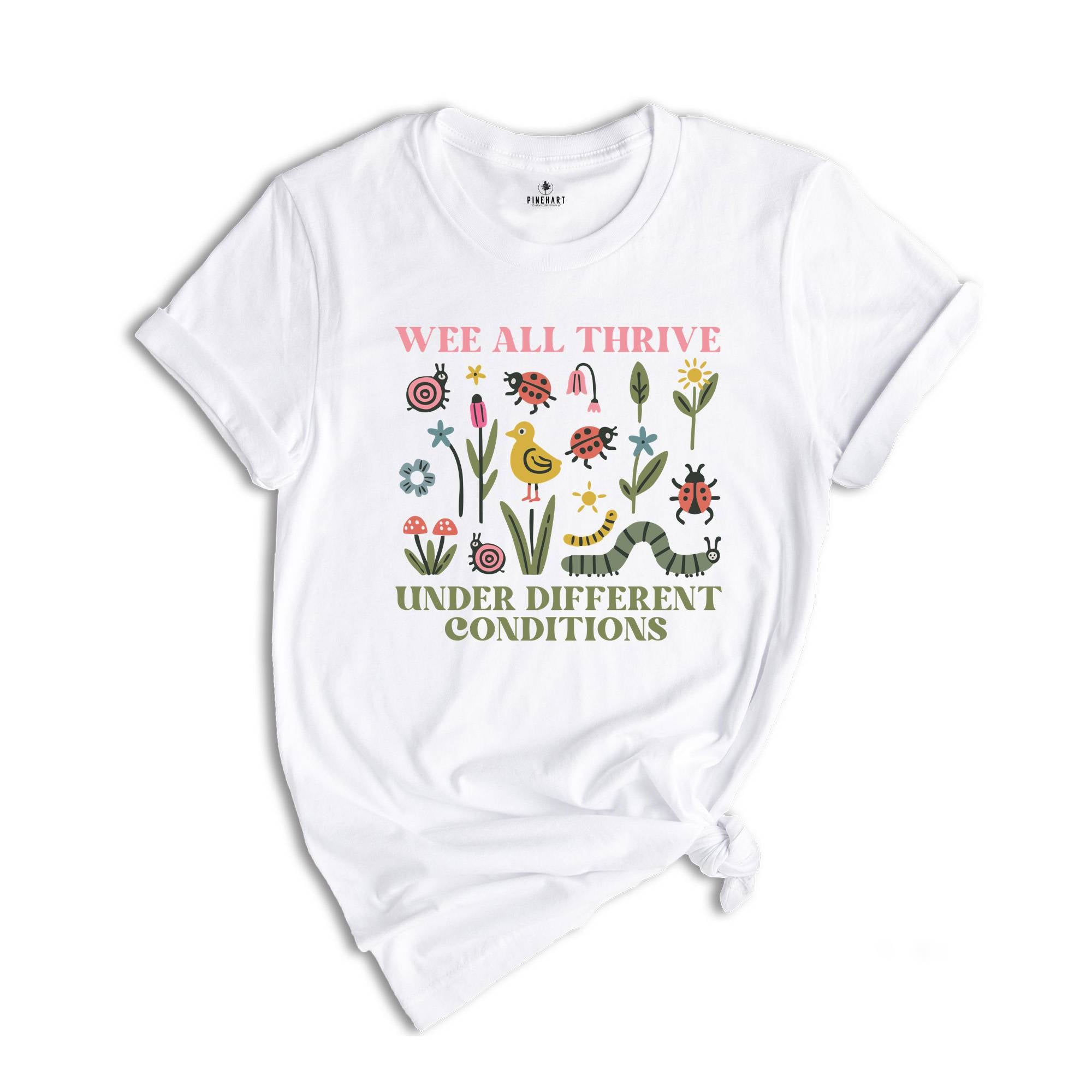 We All Thrive Under Different Conditions T-Shirt, Autism Shirt, Neurodivergent Tee, SLP Shirt, Special Ed Shirt, Inclusion Shirt