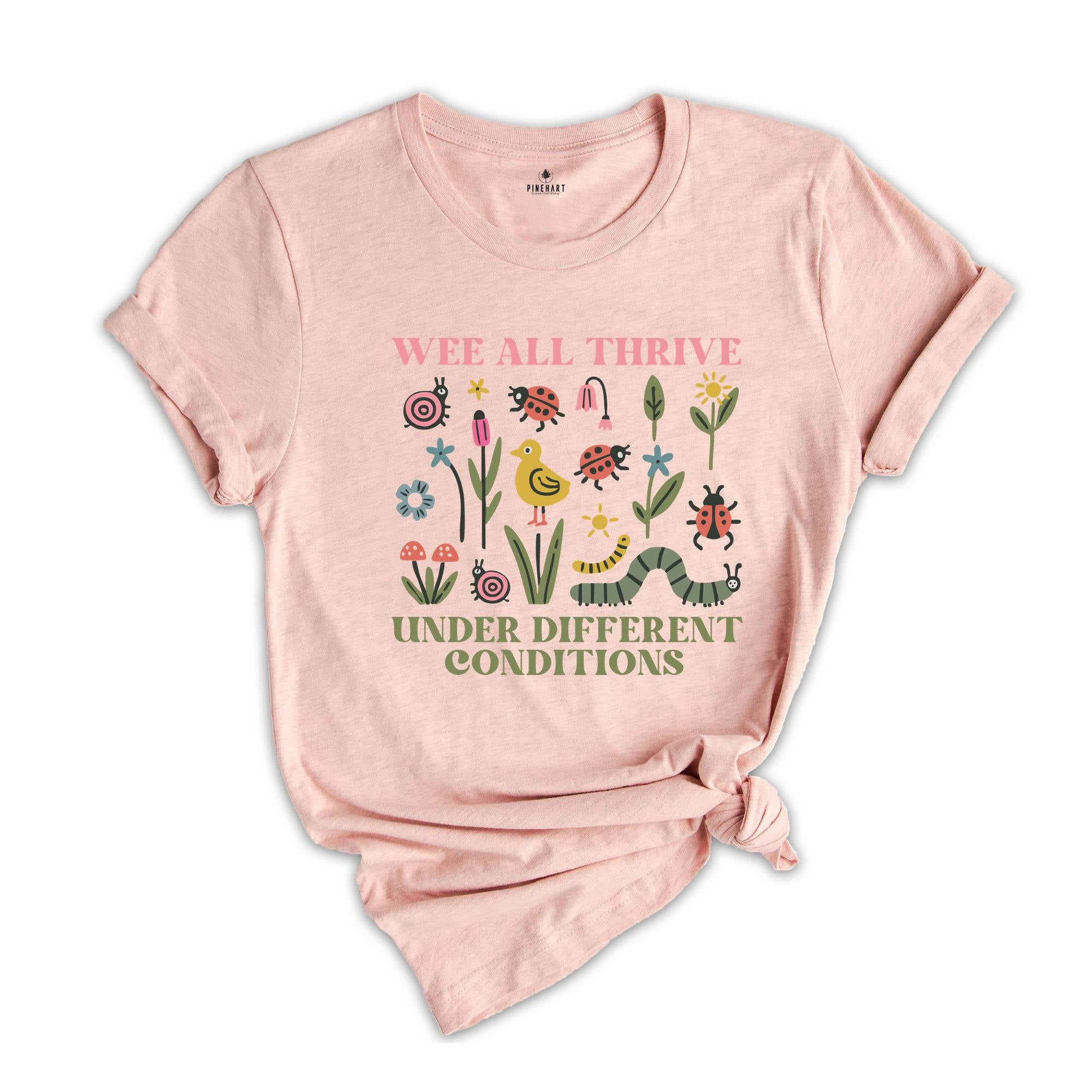 We All Thrive Under Different Conditions T-Shirt, Autism Shirt, Neurodivergent Tee, SLP Shirt, Special Ed Shirt, Inclusion Shirt