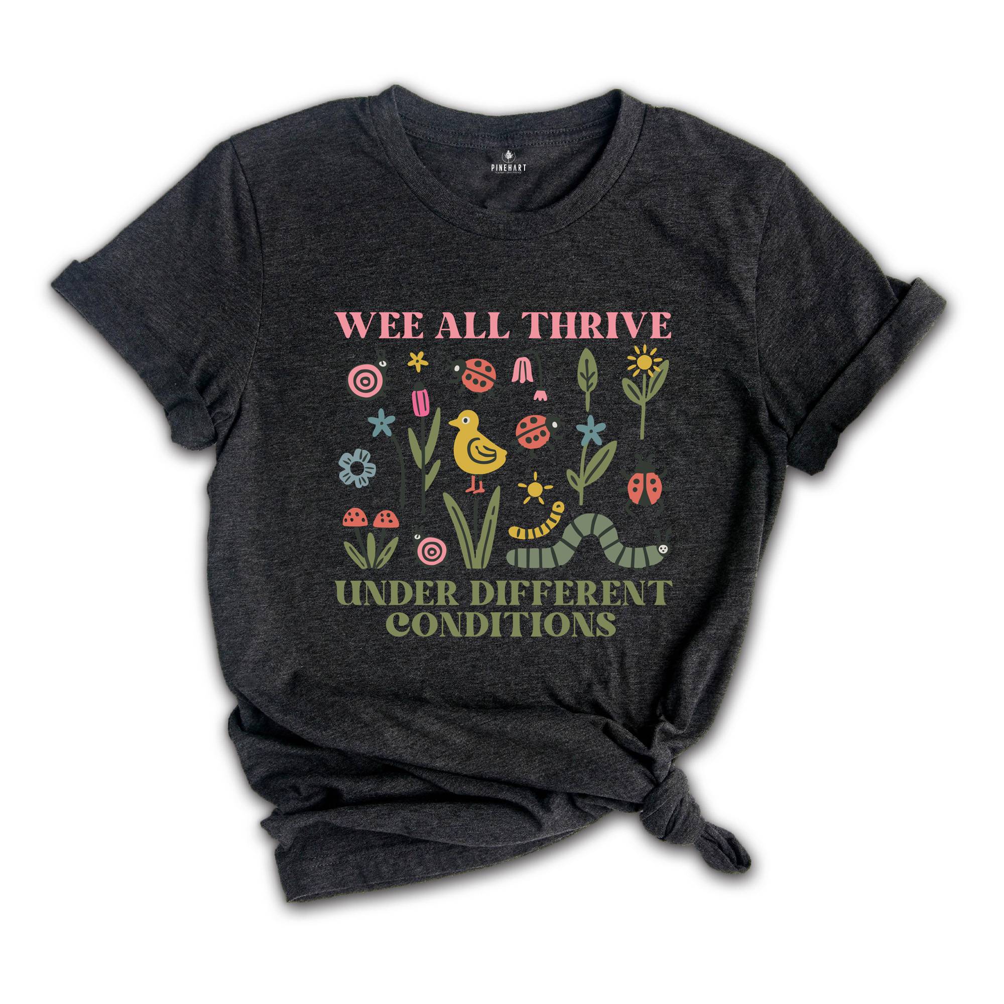 We All Thrive Under Different Conditions T-Shirt, Autism Shirt, Neurodivergent Tee, SLP Shirt, Special Ed Shirt, Inclusion Shirt