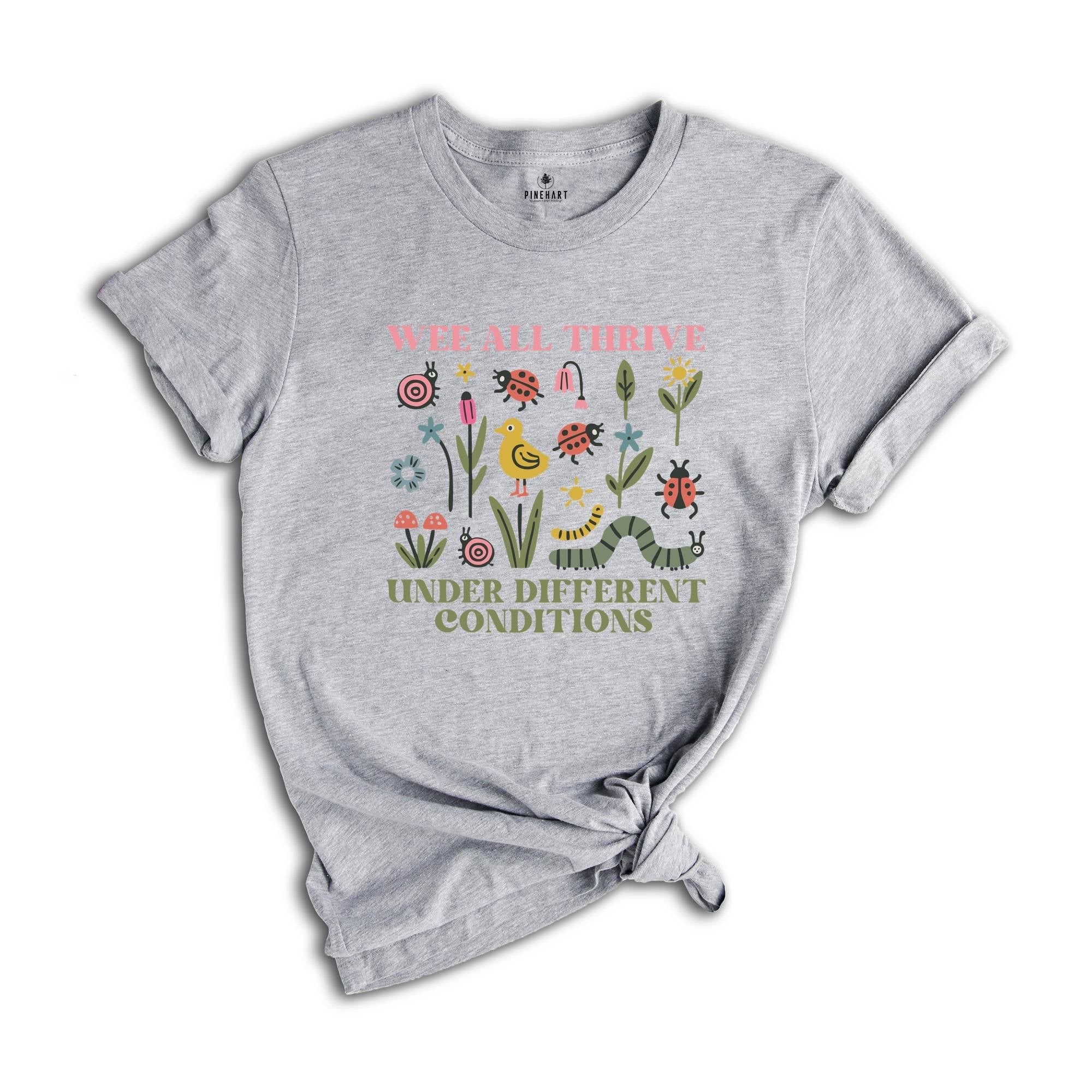 We All Thrive Under Different Conditions T-Shirt, Autism Shirt, Neurodivergent Tee, SLP Shirt, Special Ed Shirt, Inclusion Shirt