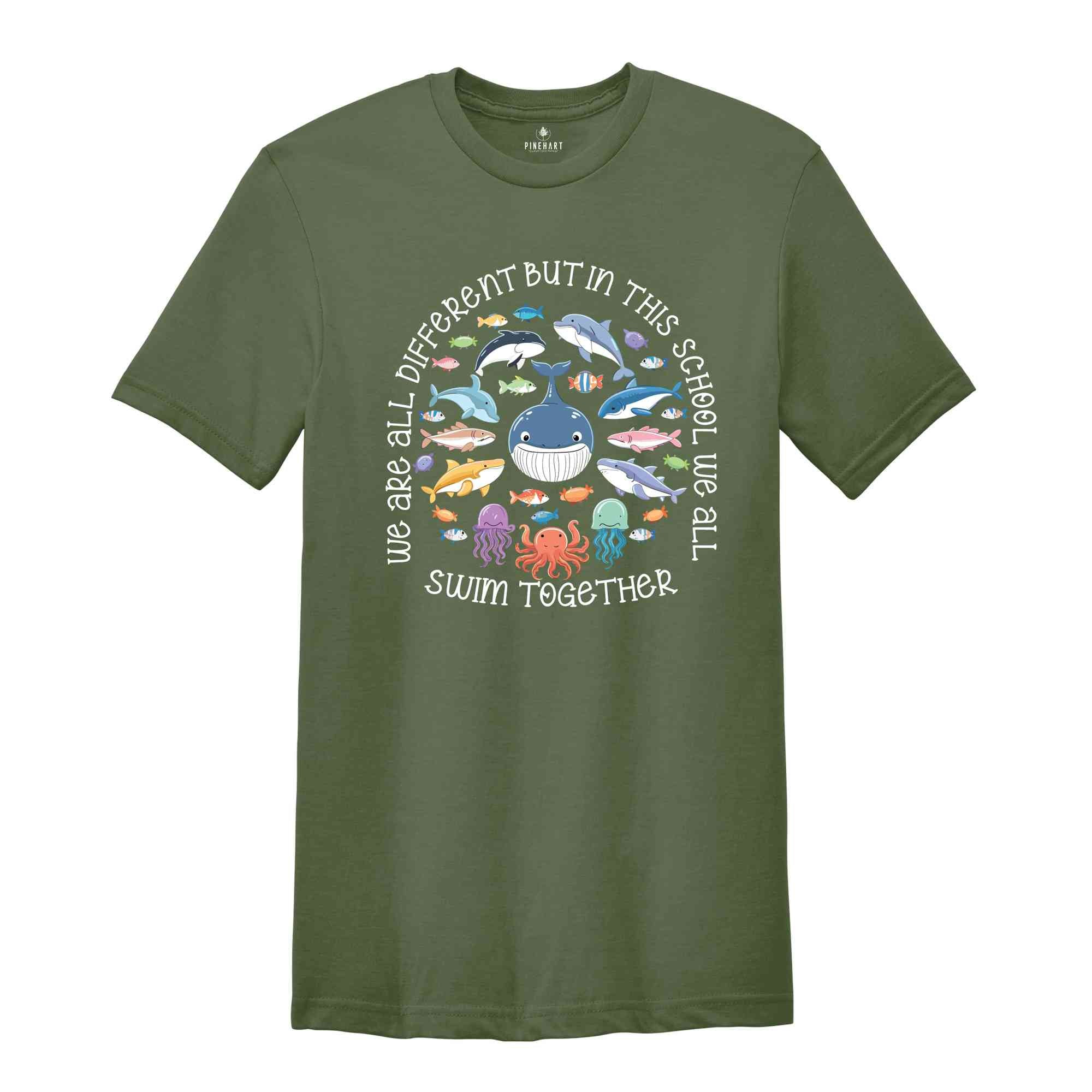 We Are Different But In This School We All Swim Together Shirt, Teacher Shirts, Ocean Animal Outfit, Animal Tee