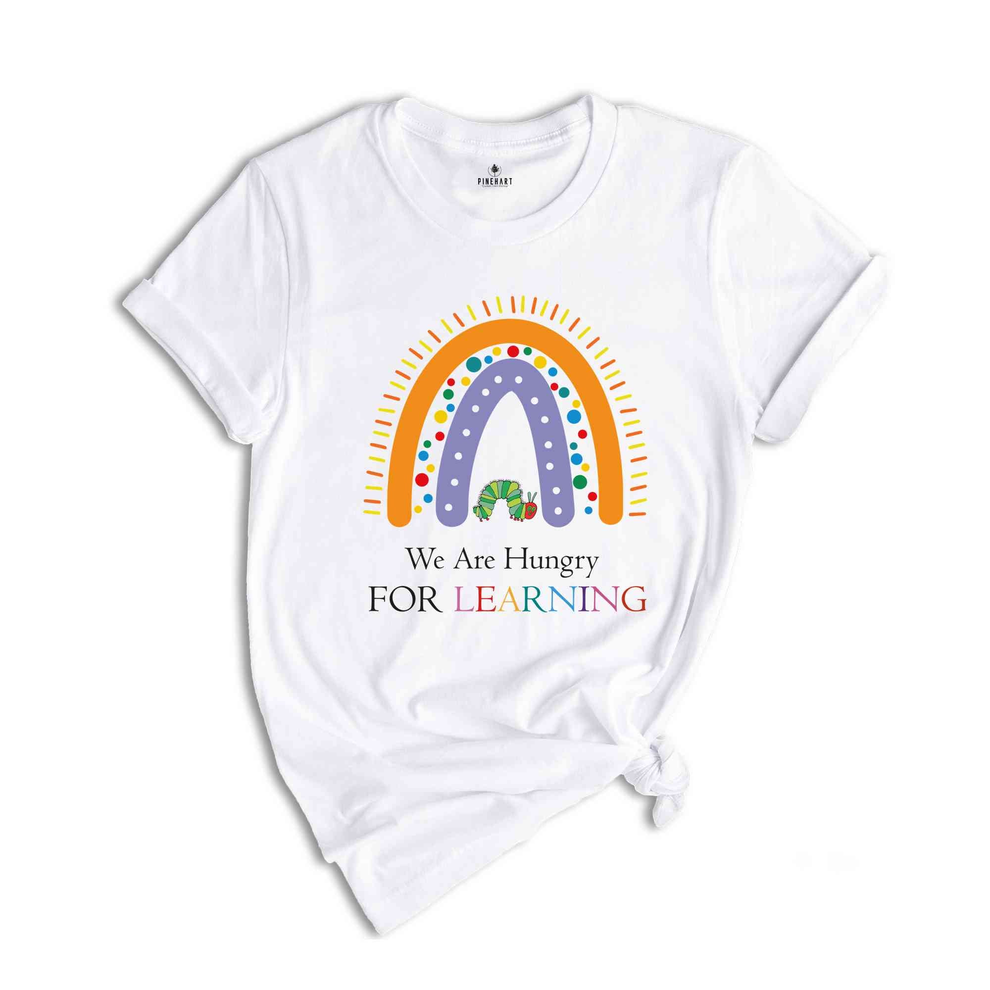 We Are Hungry For Learning Shirt, Back To School Gift, First Grade Teacher, Funny Teacher Shirt, Kindergarten Teacher