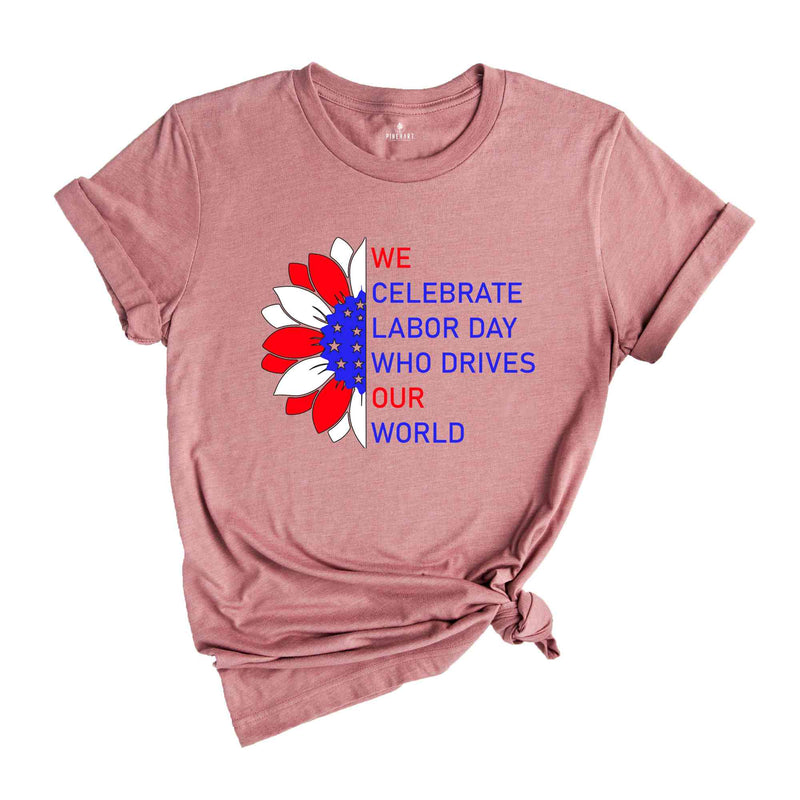 We Celebrate Labor Day Shirt, Labor Day Shirt, Social Worker Shirt, Mechanic Shirt, Happy Labor Day Shirt, Labor Day 2025