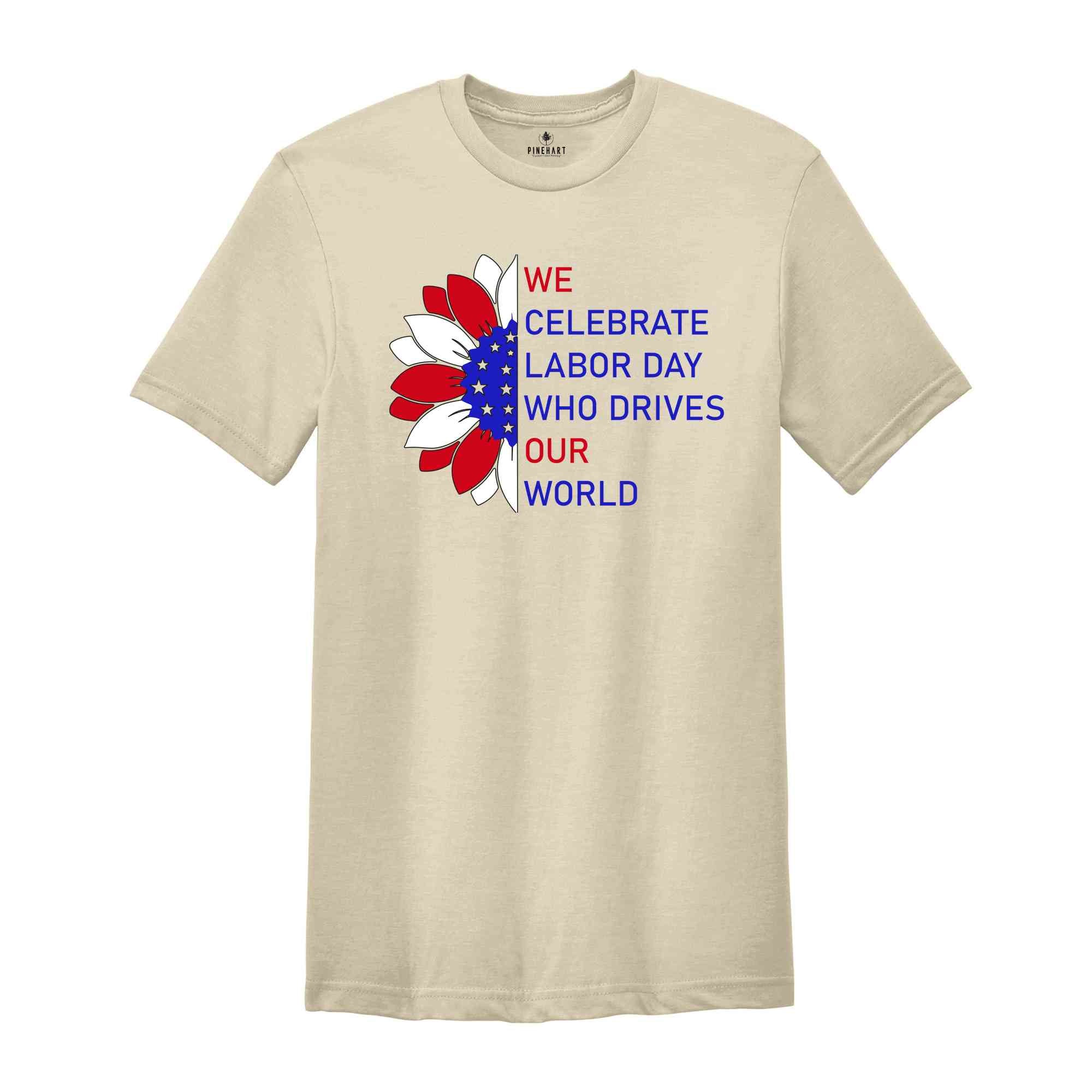 We Celebrate Labor Day Shirt, Labor Day Shirt, Social Worker Shirt, Mechanic Shirt, Happy Labor Day Shirt, Labor Day 2025