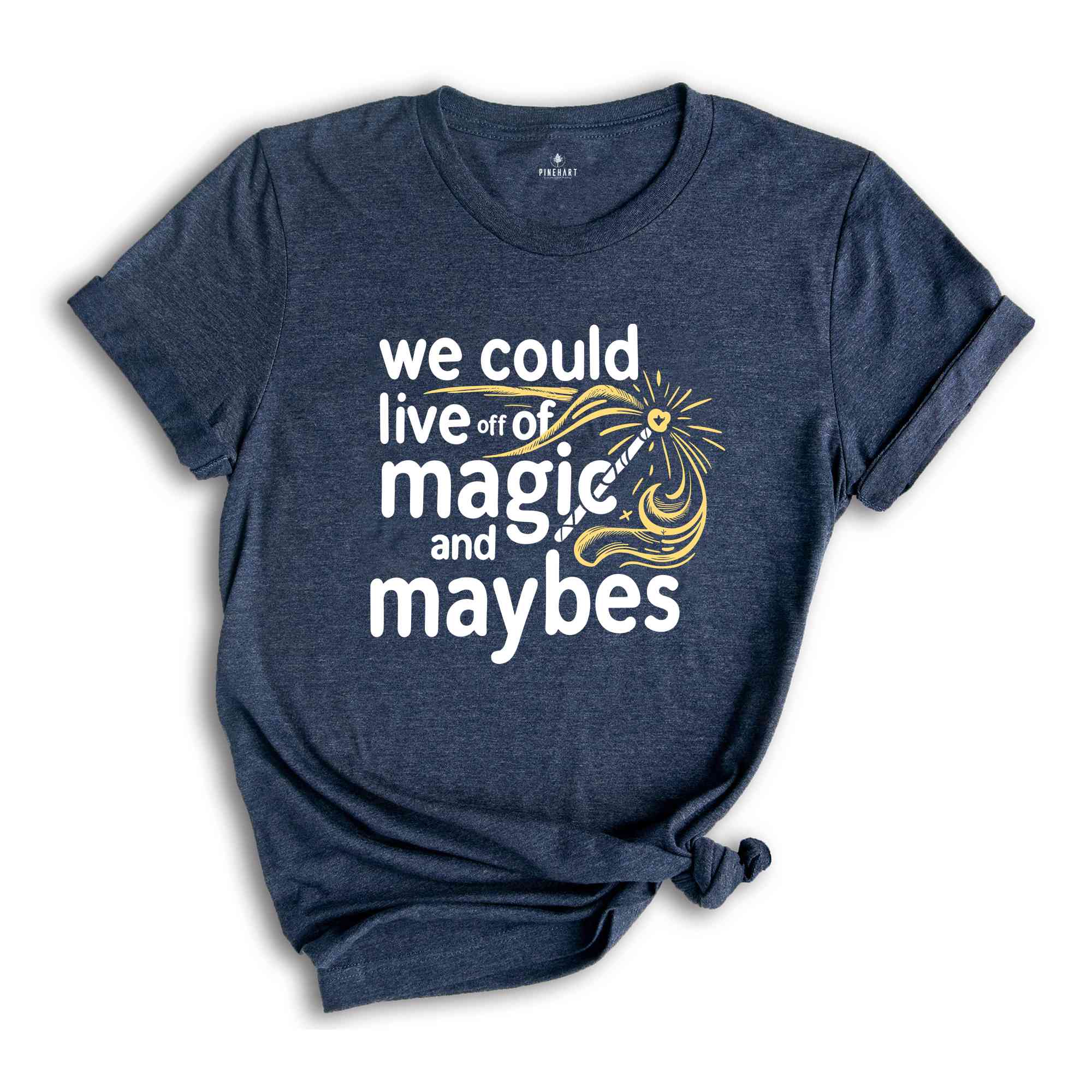 We Could Live Off Of Magic and Maybes Shirt, Aesthetic Motivation Shirt, Trendy Lyrics Shirt, Positivity Gift For Bff