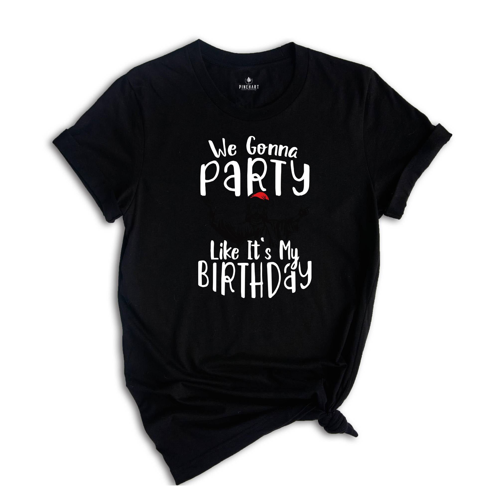 We Gonna Party Like It's My Birthday Shirt, Christian Christmas T-Shirt, Christmas Jesus Shirt, Funny Jesus Shirt