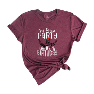 We Gonna Party Like It's My Birthday Shirt, Christian Christmas T-Shirt, Christmas Jesus Shirt, Funny Jesus Shirt