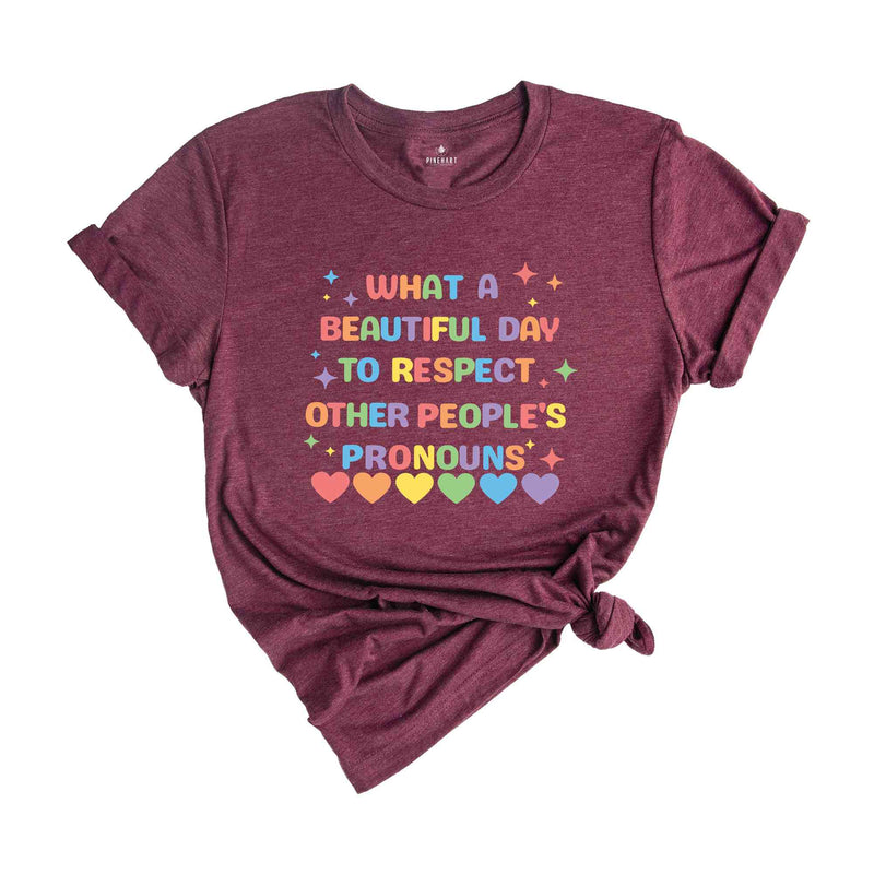 What A Beautiful Day To Respect Other People's Pronouns Shirt, Lgbtq Shirt, Equality Matters Shirt, Equality Tee, Gay Rights Shirt