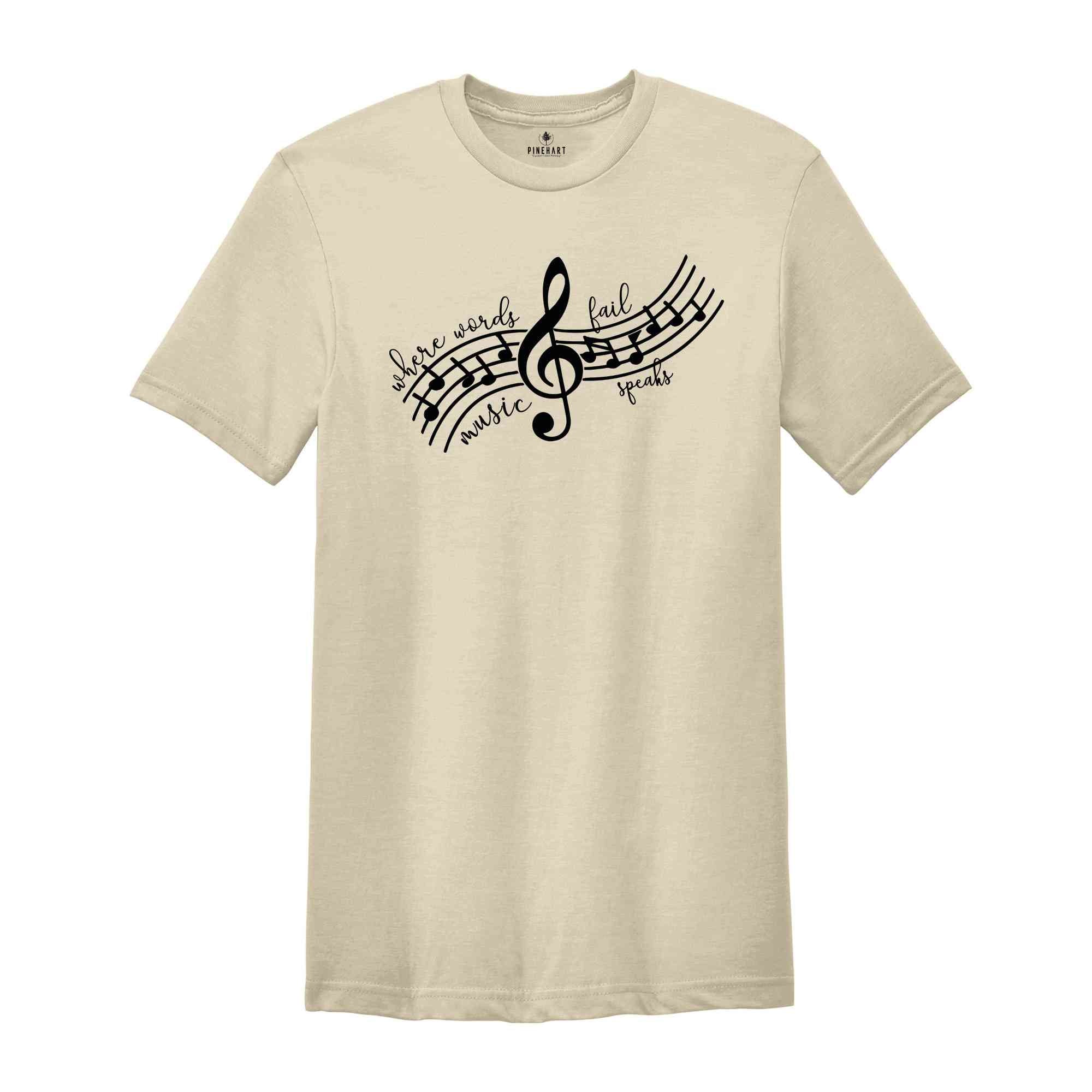 When Words Fail Music Speaks Shirt, Musical Shirt, Music Lover Shirt, Musician Shirt, Music Lover Gift, Music Note Shirt