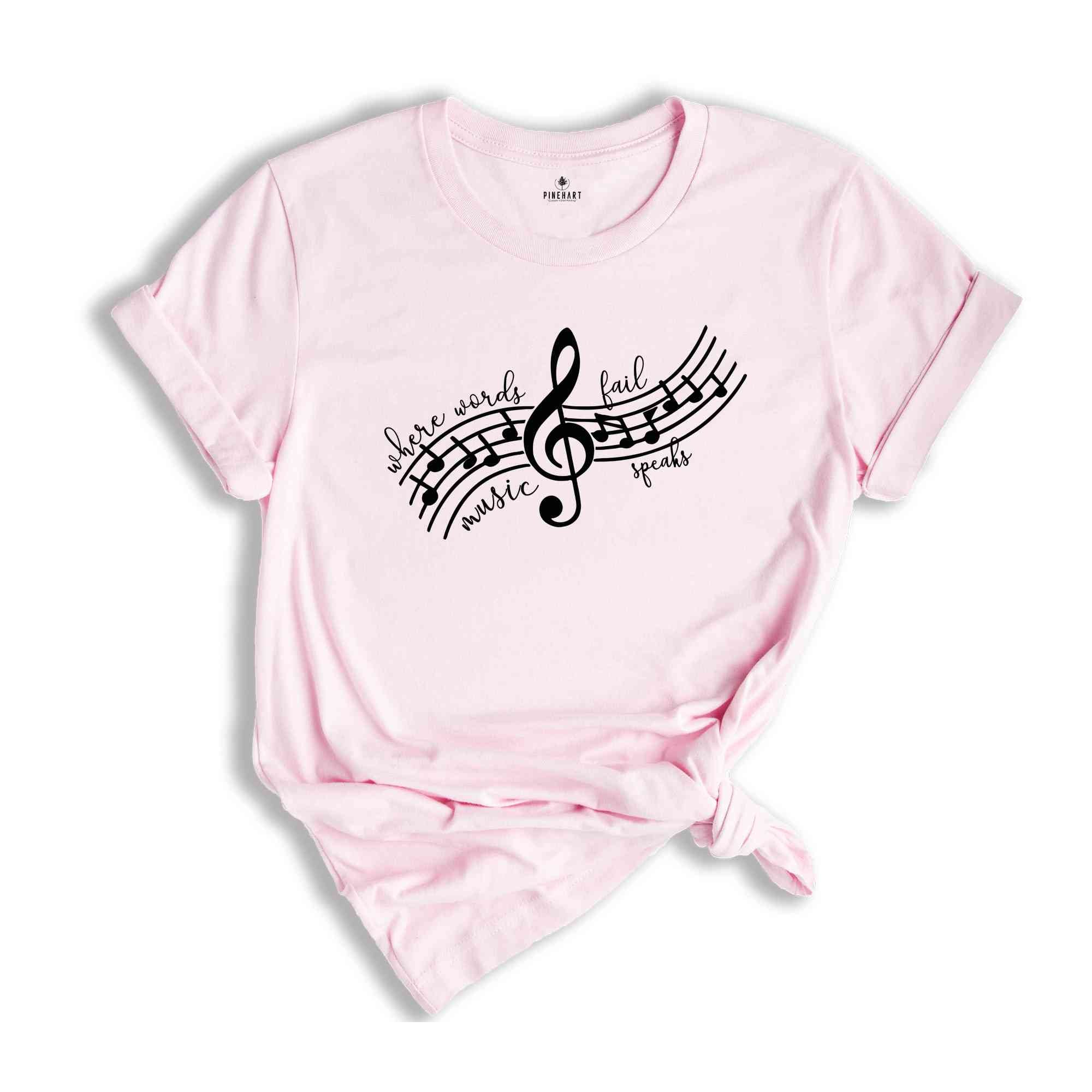 When Words Fail Music Speaks Shirt, Musical Shirt, Music Lover Shirt, Musician Shirt, Music Lover Gift, Music Note Shirt