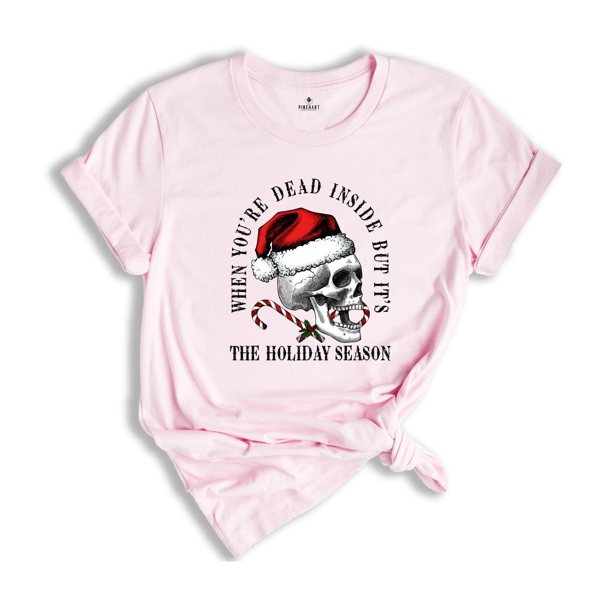 When You're Dead Inside but It's The Holiday Season Shirt, Funny Christmas Tee, Santa Hat Shirt, Humorous Xmas Shirt, Funny Skull Shirt