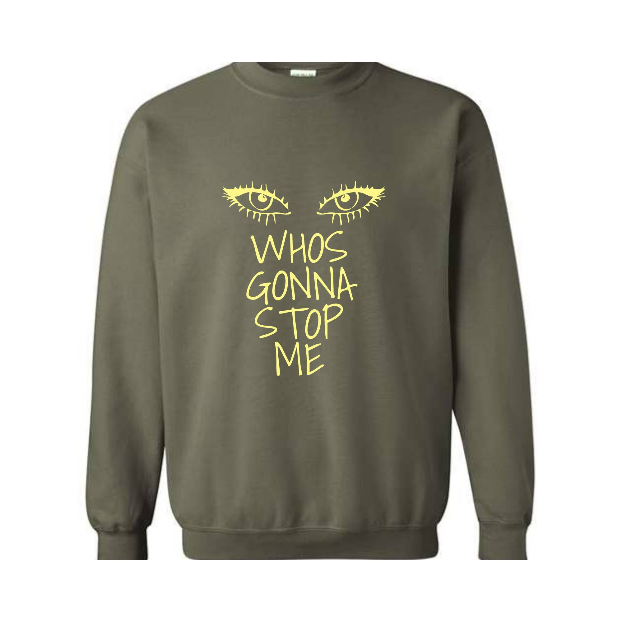Whos Gonna Stop Me Sweatshirt, Female Empowerment Sweatshirt, I'm Strong Hoodie, Girl Boss Hoodie, Look in My eyes Sweatshirt.