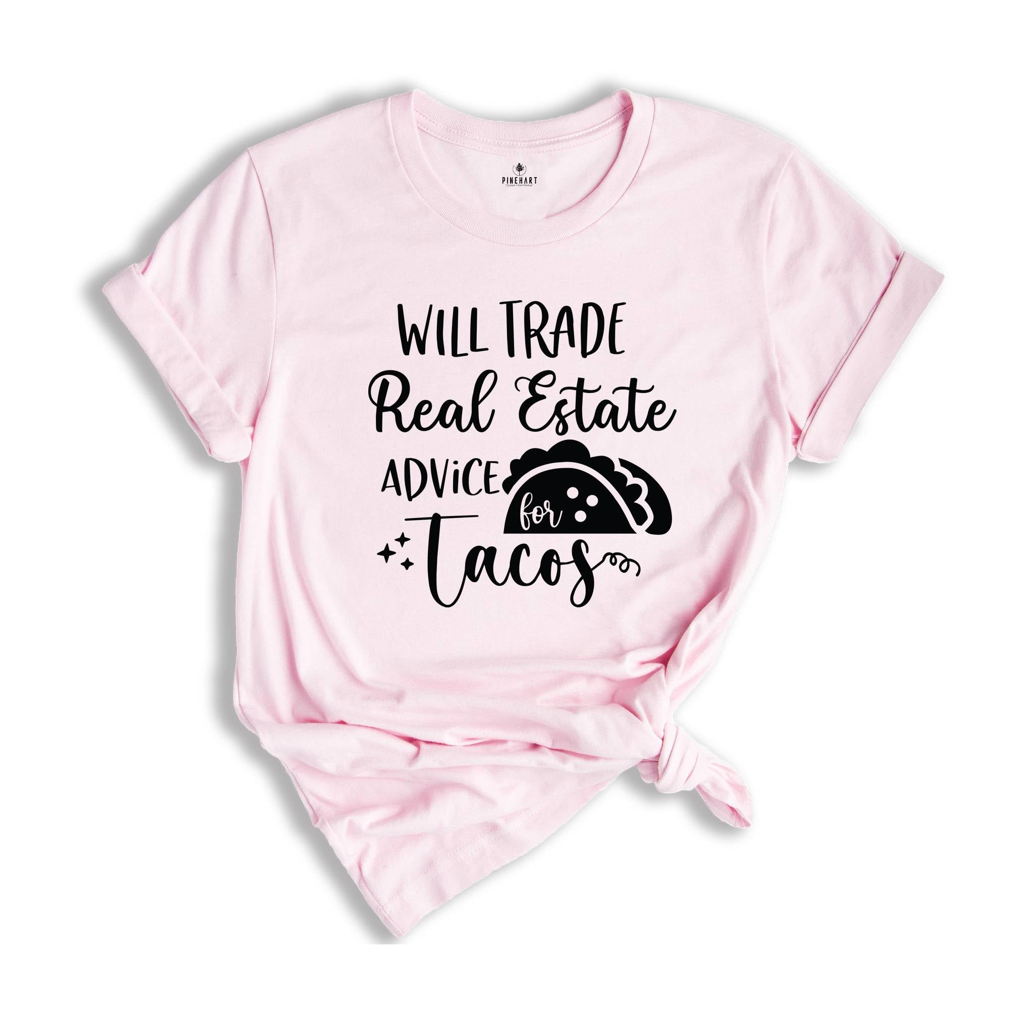 Will Trade Real Estate Advice for Tacos Shirt, Realtor Shirt, Realtor Gift, Funny Realtor Shirt, Tacos Shirt, Real Estate is My Hustle