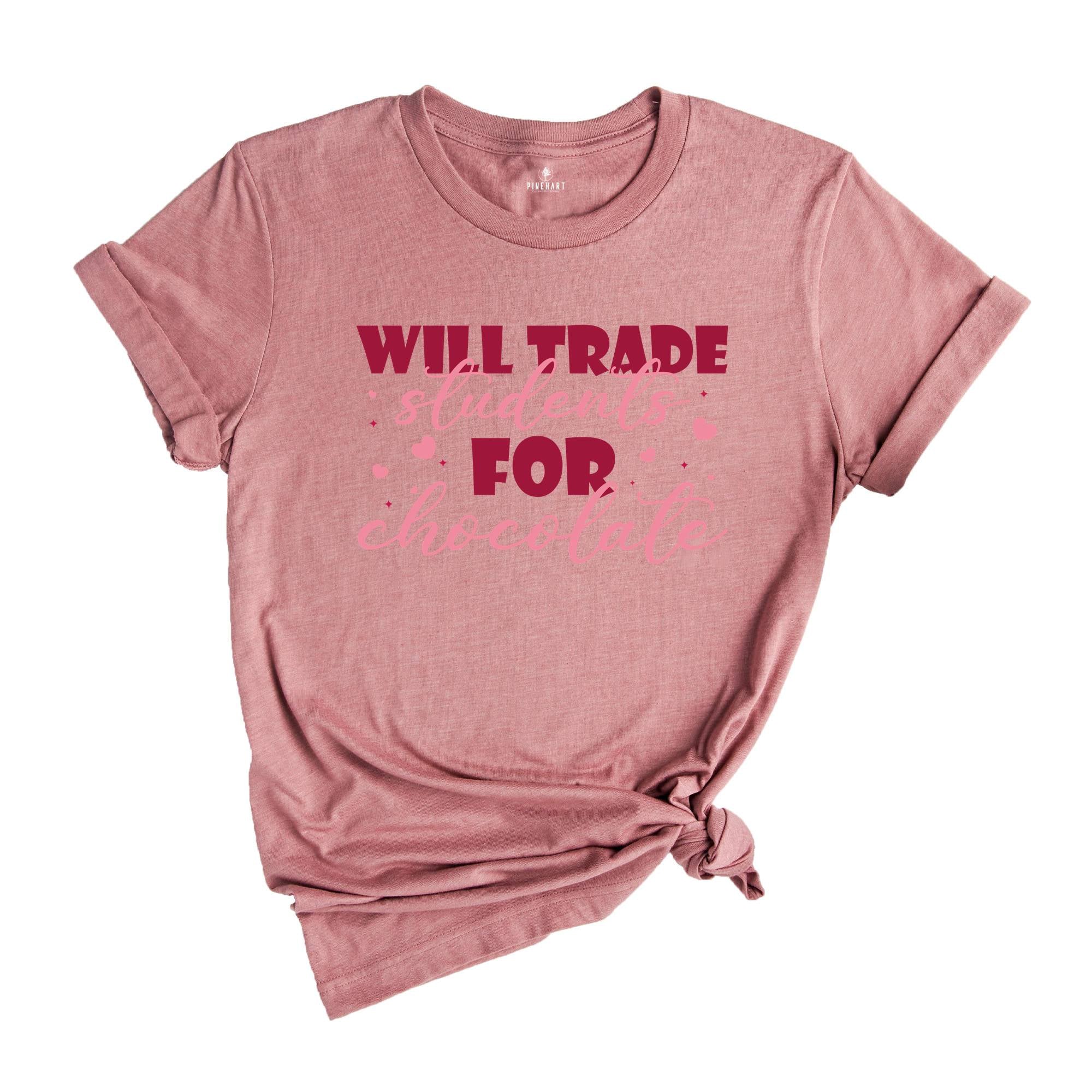 Will Trade Students for Chocolate Shirt, Teacher Valentine Shirt, Valentines Day Shirt, Valentines Day Gift, Cute Valentines Day Teacher Tee