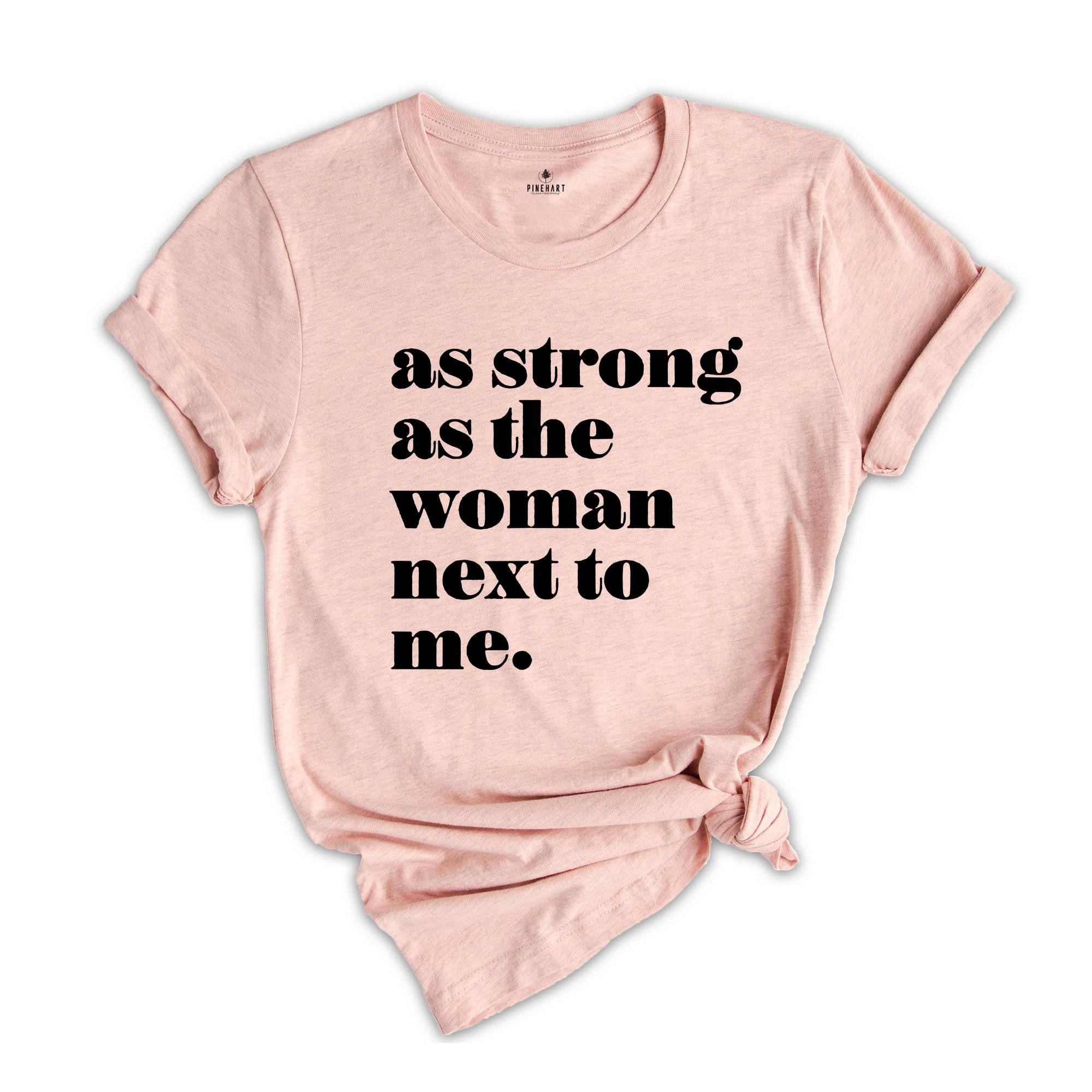 Women Rights, Woman Next To Me, Feminist Gift, Inspirational Shirt, Feminist Shirt, Activist Shirt, Cute Feminist Shirt, Women's Sweatshirt