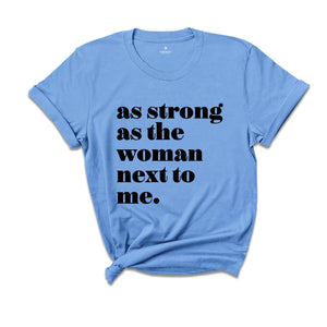 Women Rights, Woman Next To Me, Feminist Gift, Inspirational Shirt, Feminist Shirt, Activist Shirt, Cute Feminist Shirt, Women's Sweatshirt