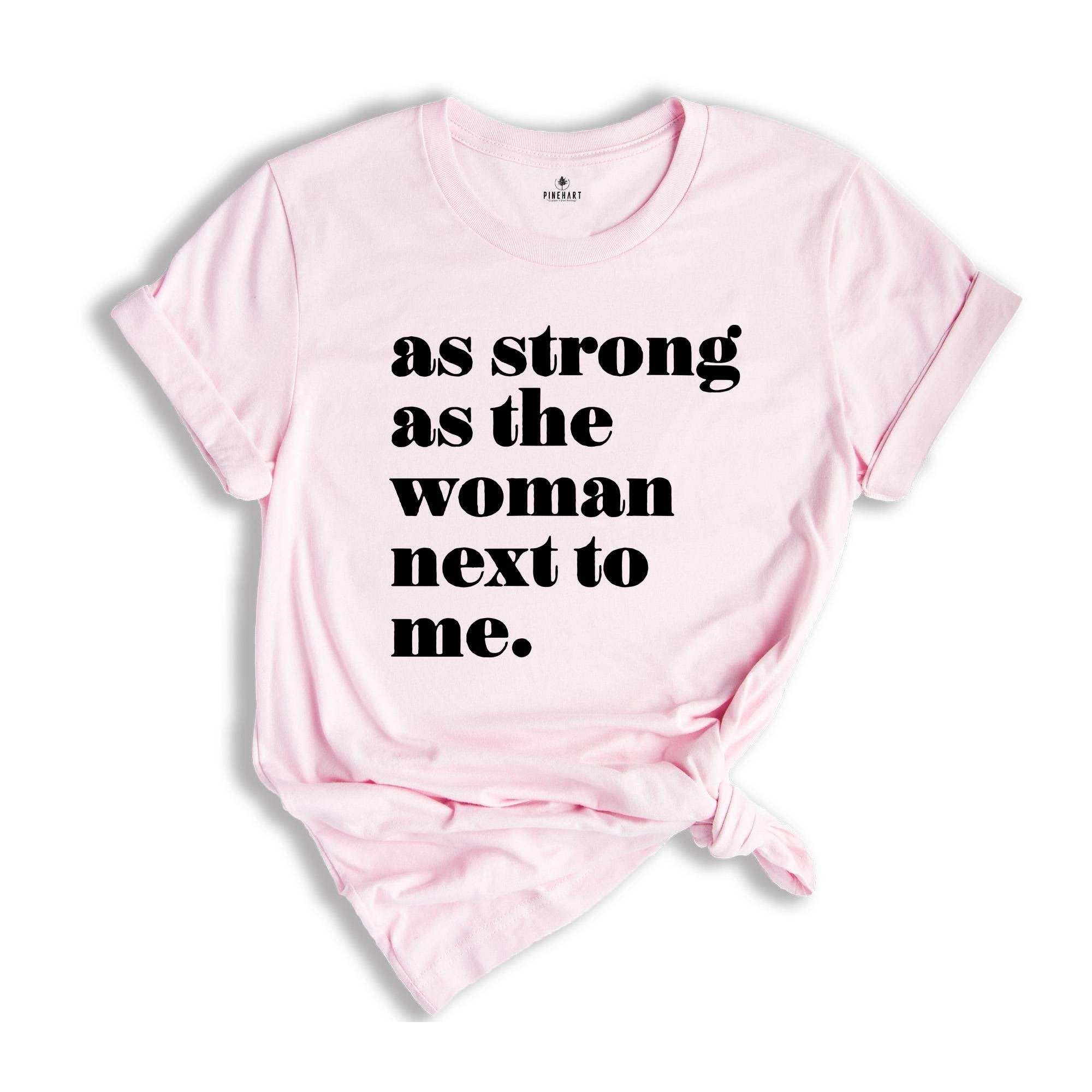 Women Rights, Woman Next To Me, Feminist Gift, Inspirational Shirt, Feminist Shirt, Activist Shirt, Cute Feminist Shirt, Women's Sweatshirt