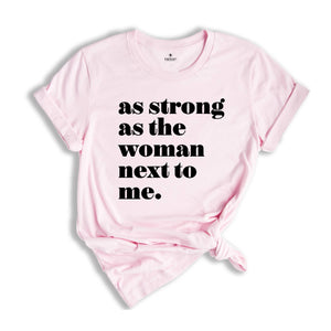 Women Rights, Woman Next To Me, Feminist Gift, Inspirational Shirt, Feminist Shirt, Activist Shirt, Cute Feminist Shirt, Women's Sweatshirt