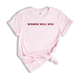 Women Will Win T-Shirt, Kamala Harris Shirt, Vote For Kamala Harris Shirt, Kamala For President Matching Shirts
