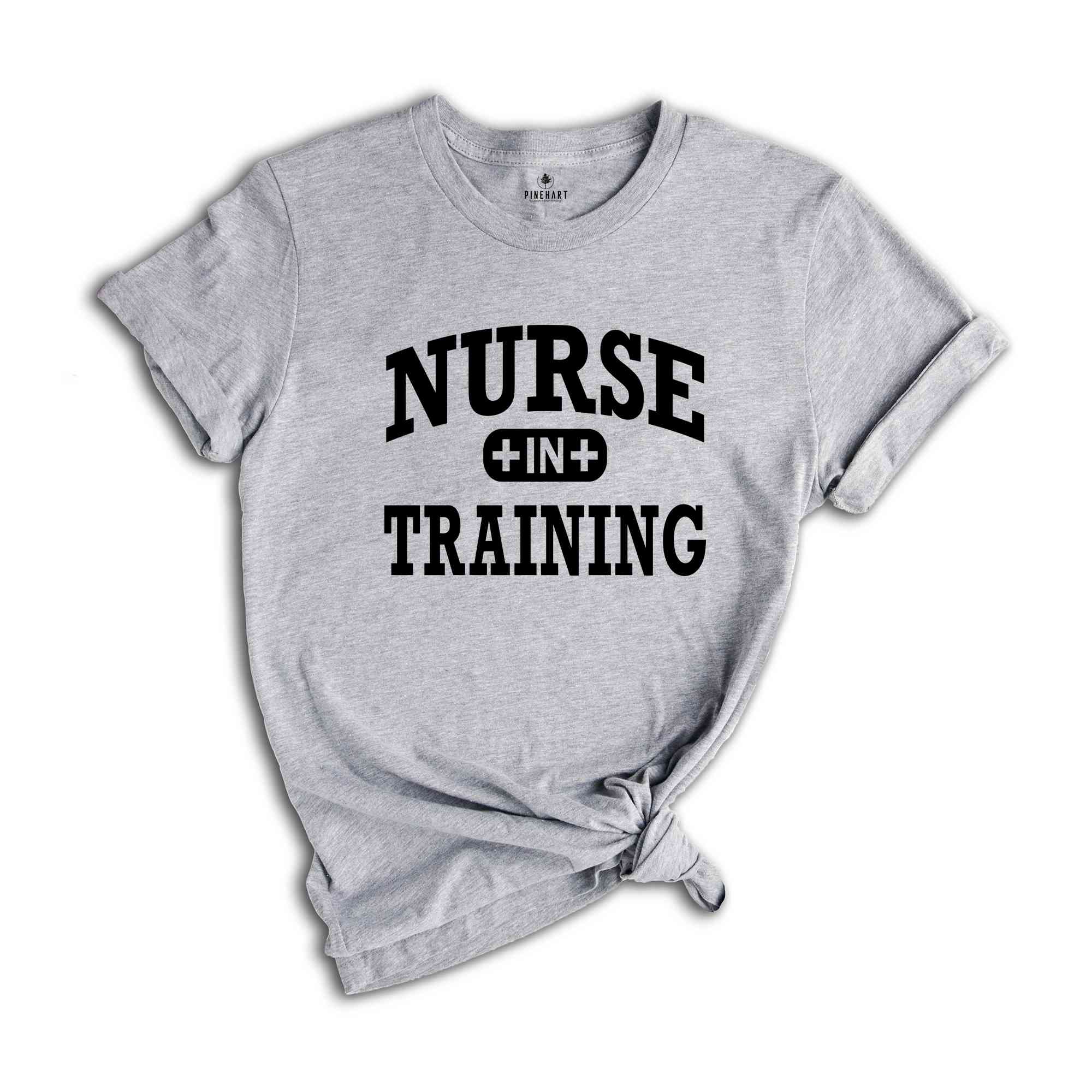 Nurse In Training Shirt, Nurse Student Shirt, Nurse Life Shirt, Future Nurse Shirt, Nurse Gift, Nurse Appreciation, Nurse Shirt For Work