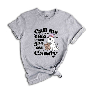 Call Me Cute And Give Me Candy Shirt, Funny Halloween Tee, Cute Ghost Shirt, Halloween Shirt, Cute Halloween Shirt, Boo Tee, Halloween Gift