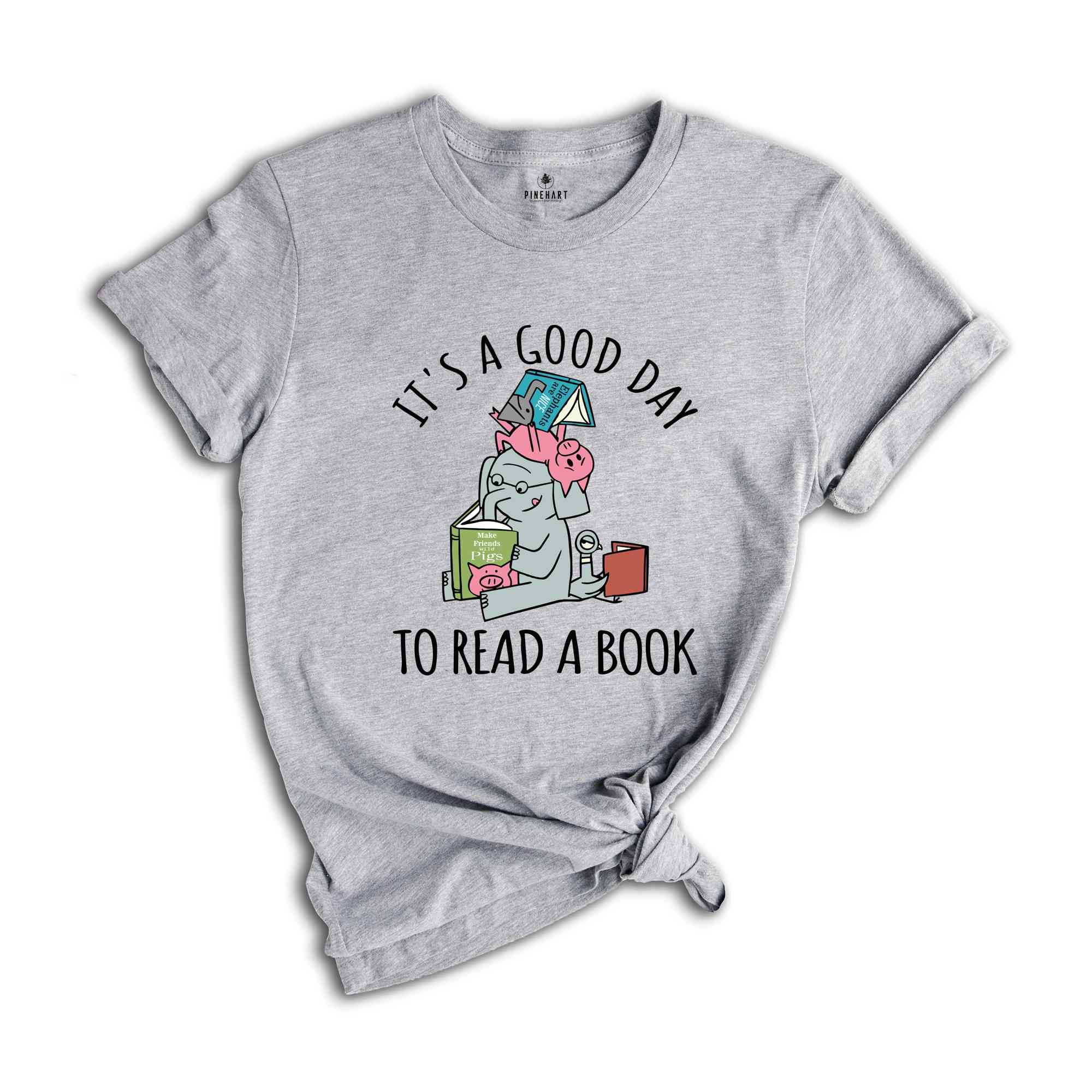 Its A Good Day To Read Shirt, Books Shirt, Librarian T-Shirt, Read More Books Tee, Book Lover Teacher Shirt, Piggie Elephant Shirt