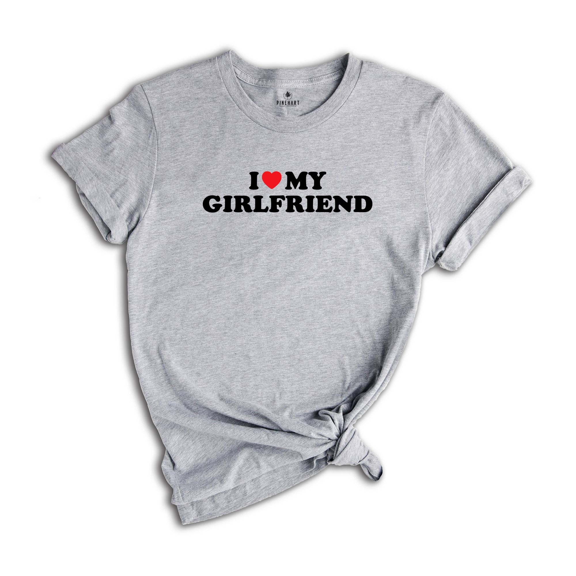 I Love My Girlfriend T-Shirt, I Heart My Girlfriend Tee, Valentine Gift, Love Shirt, Valentine's Day T-Shirt