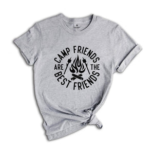 Camp Friends are the Best Friends Shirt, Camping Shirt, Adventure Shirt, Camper Gift, Gift for Friends, Nature Lover Shirt