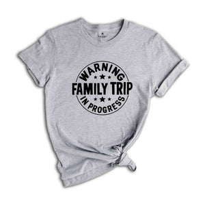 Warning Family Trip In Progress Shirt, Family Trip 2024 Shirt, Summer Vacation Shirt, Family Trip Shirt, Travel Family shirt, Summer Trip