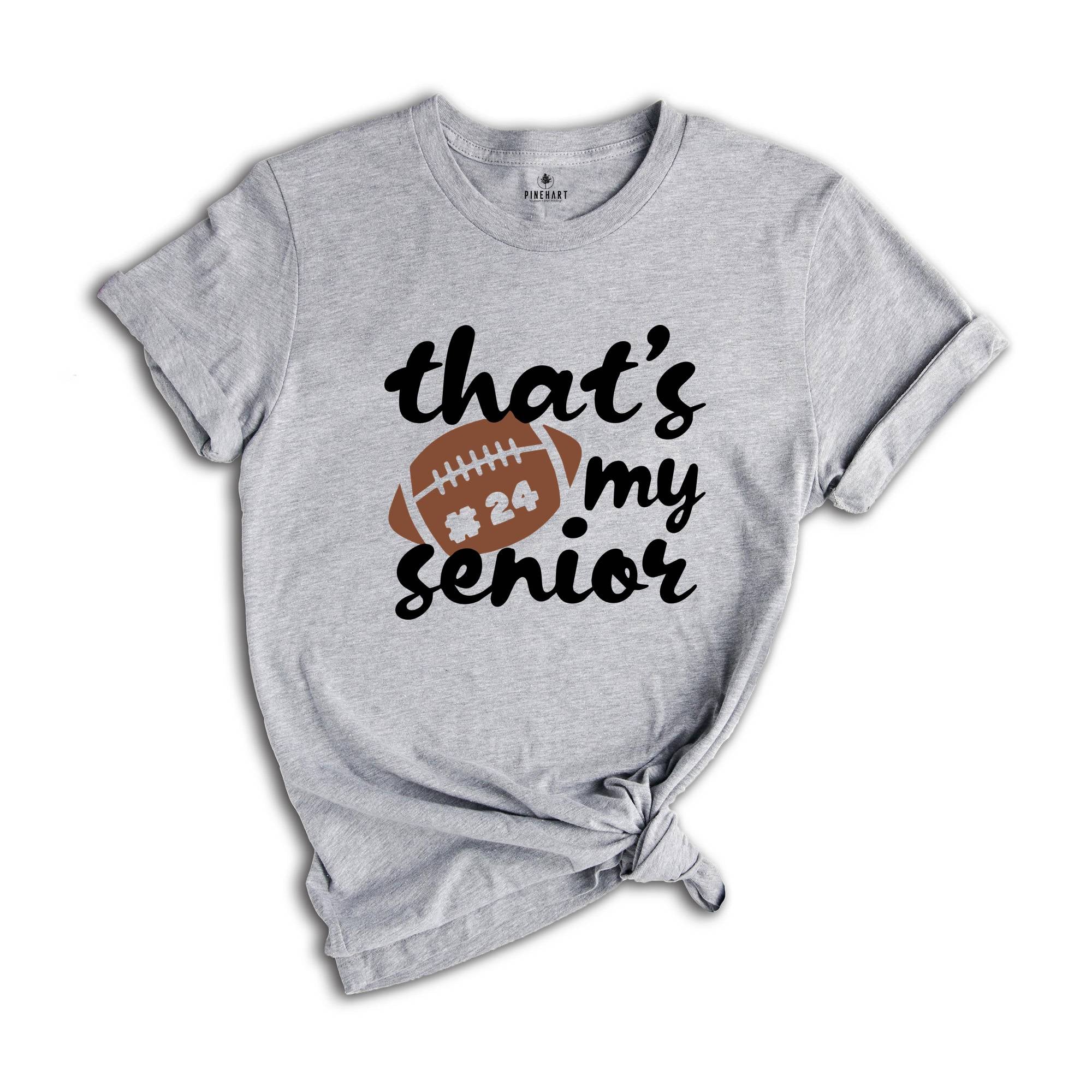 That's My Senior T-shirt, Game Day Shirt, Cheerleader Tee, Football Season Shirt, Football Fan Gift