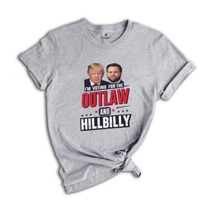 Trump I'm Voting For The Outlaw And Hillbilly Trump Vance Shirt, Ridin With The Outlaw Shirt, Trump Shirt, Donald Trump Shirt