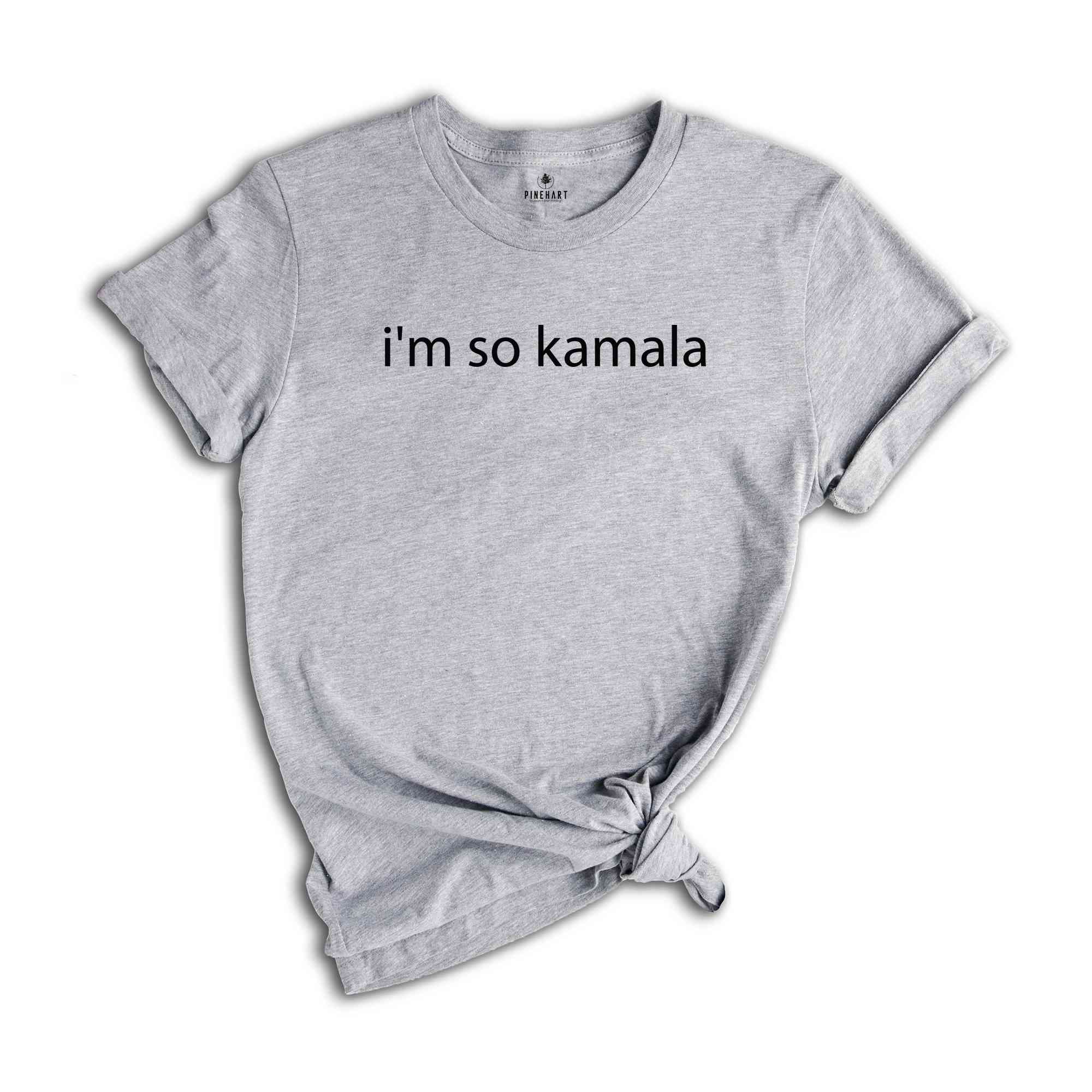 I'm So Kamala Shirt, Personalized Shirt, Kamala Shirt, Kamala Harris Shirt, Kamala Is Brat Shirt, Madam President Kamala 2024 Shirt