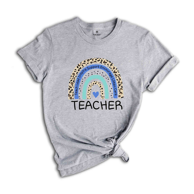 Rainbow Teacher Shirt, Teach Lead Inspire Support Encourage Listen Care Shirt, Back To School Teaching Shirt, First Grade Teachers