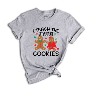 I Teach The Smartest Cookies Shirt, Funny Teacher Shirt, Cute Teacher T-Shirt, Gingerbread Cookies Shirt, Holiday Apparel