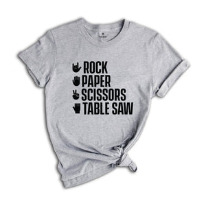 Rock Paper Scissors Table Saw Shirt, Carpenter Shirt, Funny Woodworker Shirt, Tradesmen Gift, DIY Woodworking Shirt, Saw Lover Shirt