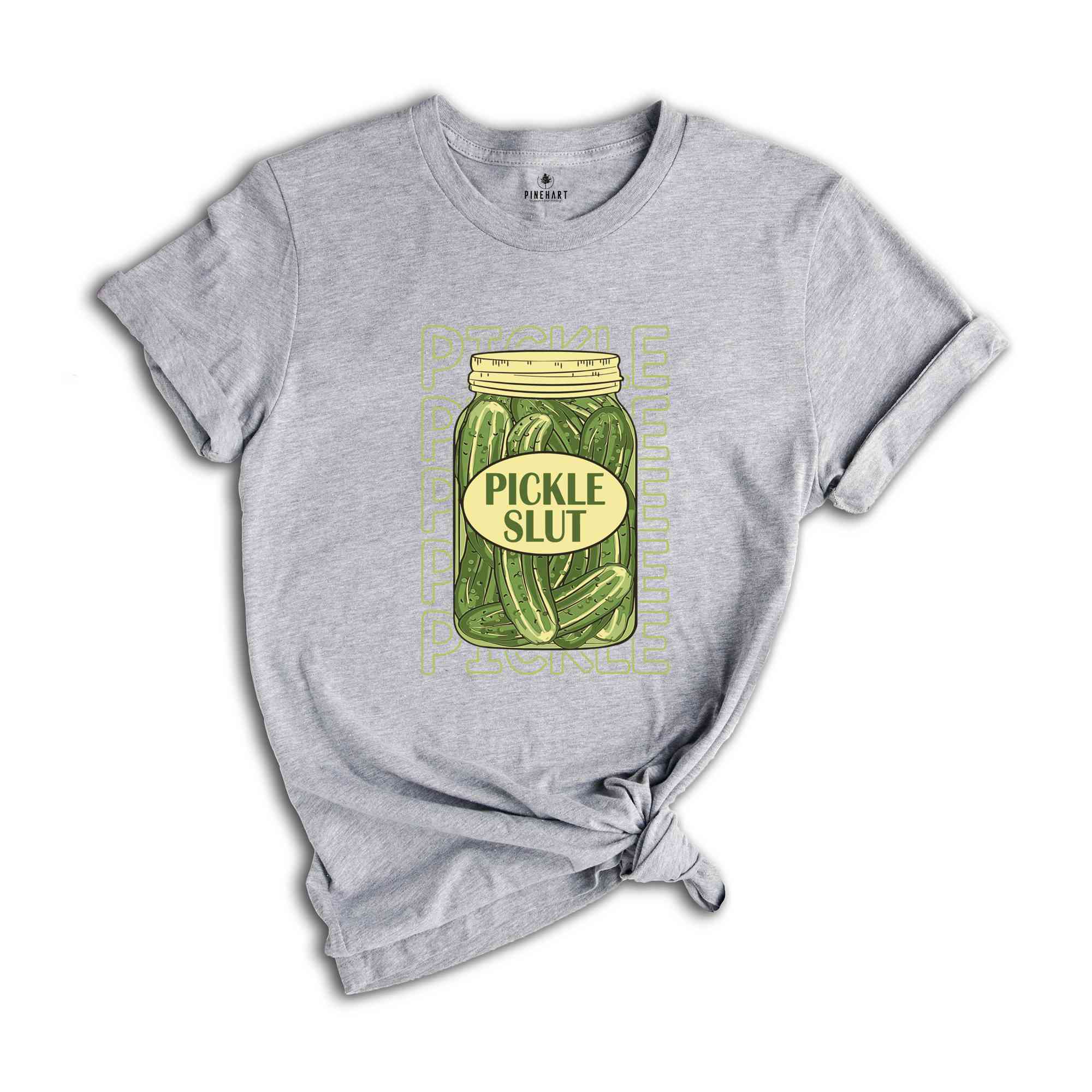 Pickle Slut Shirt, Pickle Shirt, Funny Pickle Shirt, Pickle Lover Gift, Humorous Shirt, Canned Pickles Tee