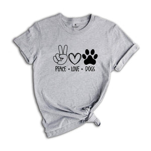 Peace Love Dog Shirt, Dog Mom Shirt, Peace Love Dogs, Dog Lover Shirt, Dog Lover Gift, Dog Sweatshirt, Shirt for Dog Lover