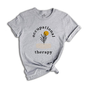 Occupational Therapy Shirt, Occupational Therapy, OT Shirt, OTA Shirt, Occupational Therapy Gifts, Occupational Therapy Assistant