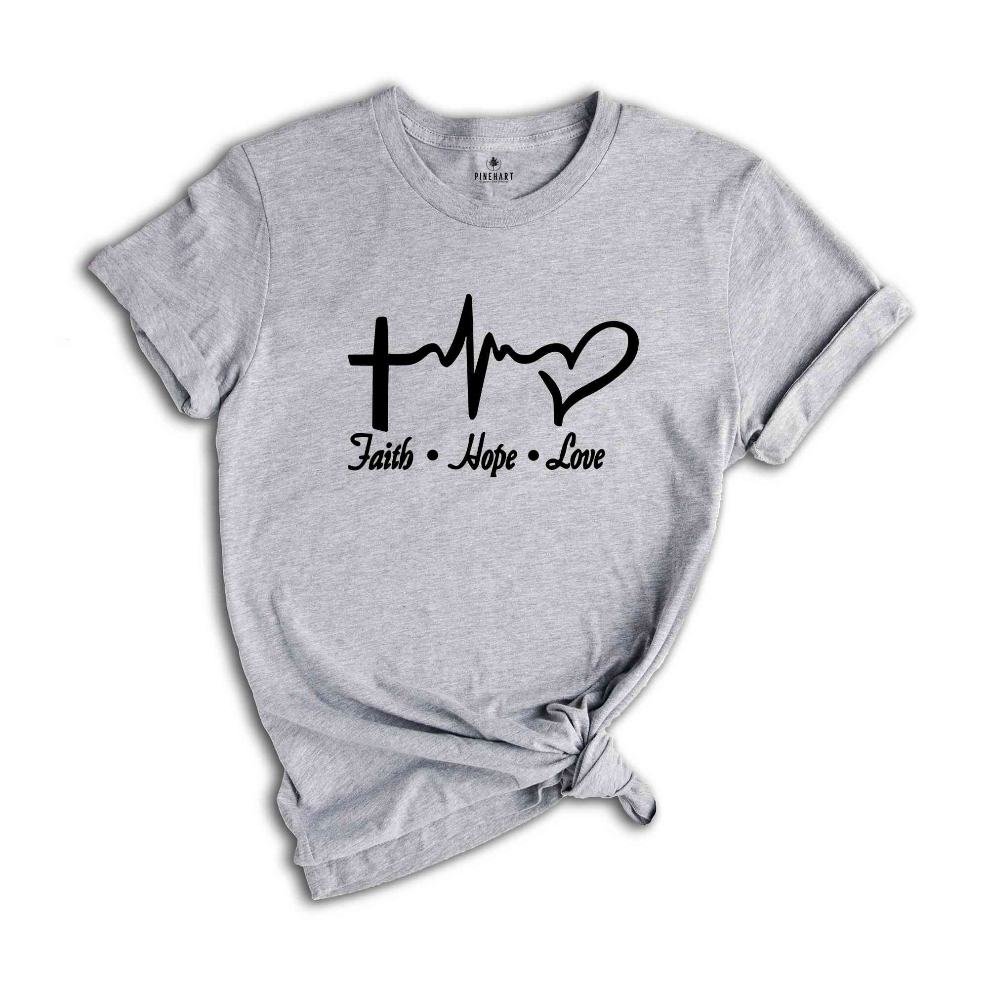 Faith Hope Love Shirt, Christian Shirt, Jesus Shirt, Church Shirt, Religious Shirt, Faith Shirt, Bible Verse Shirt, Faith Cross Shirt