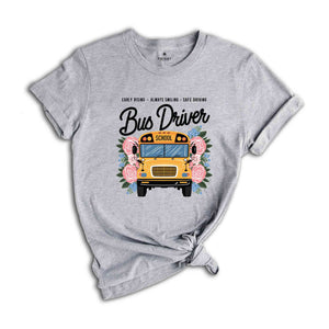 Early Rising Always Smiling Safe Driving T-Shirt, School Bus Driver Shirt, Gifts For Bus Drivers, Favorite Bus Driver Shirt