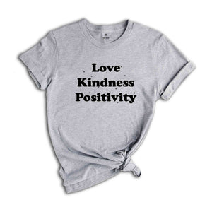 Love Kindness Positivity Shirt, Good Vibes Tee, Positive Quotes, Cute Tee, Stars Love Tee, Gift for Women ,Kindness Shirt Love Tshirt