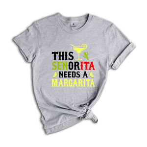 This Senorita Needs A Margarita Shirt, Margarita Shirt, Cinco De Mayo Festival Shirt, Drinking Shirt, Funny Cinco De Mayo Shirt