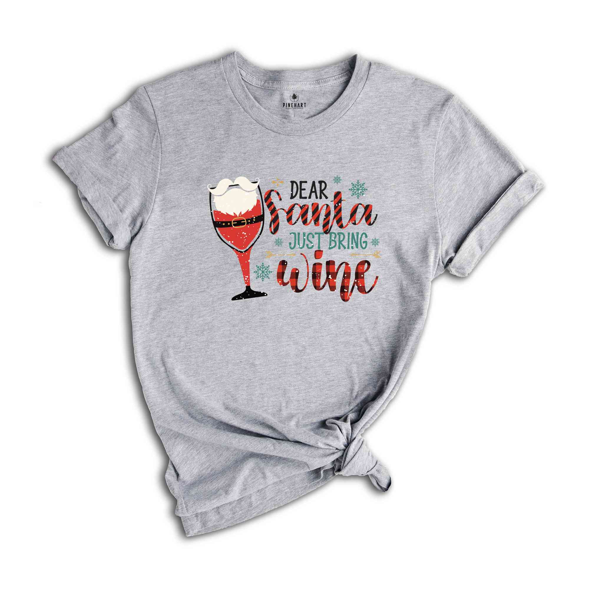 Dear Santa Just Bring Wine Shirt, Santa Shirt, Wine Shirt, Christmas Party Shirt, Funny Christmas Shirt, Xmas Shirt, Christmas Gift