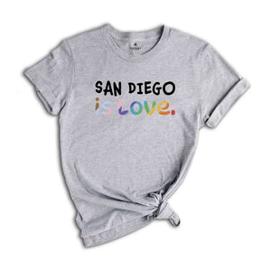 San Diego Is Love Shirt, LGBTQ Shirt, Pride Month Shirt, Equal Rights Shirt, Love Is Love Shirt, Pride Shirt, Gay Shirt