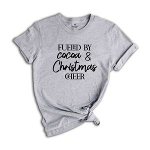 Fueled By Hot Cocoa and Christmas Cheer Shirt, Christmas Shirt, Christmas Gift, Christmas Pajamas, Christmas Drinking, Christmas Beer Shirt