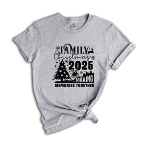 Family Christmas 2025 Shirt, Making Memories Together, Christmas Crew Shirt, Family Matching Shirt, Christmas Shirt, Holiday Shirt