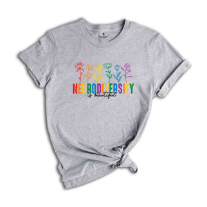 Neurodiversity Is Beautiful Shirt, Autism Awareness T-Shirt, Autism Tee, ABA Shirt, Sped Teacher Tee, Dyslexia Tee, ADHD Shirt, Rainbow Flor